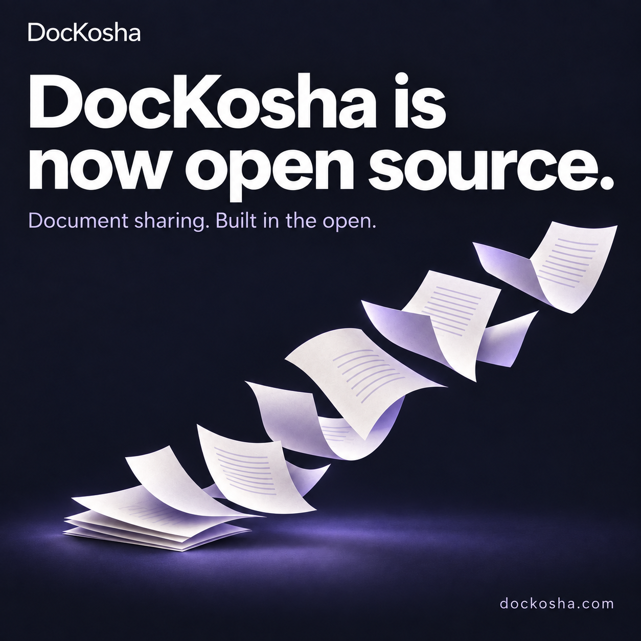 DocKosha is now open source. White and lilac document pages float upward from a stack against a dark background. Supporting text reads “Document sharing. Built in the open.” The website dockosha.com appears at the bottom right.